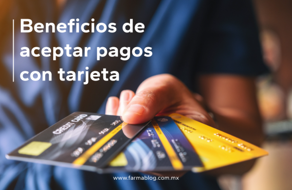 Beneficios De Aceptar Pagos Con Tarjeta En Tu Farmacia Farmablog